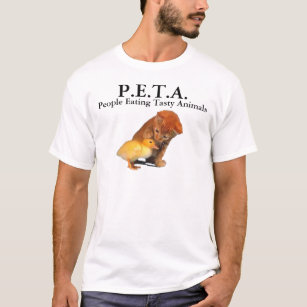 P.E.T.A. Leute, die geschmackvolle Tiere essen T-Shirt