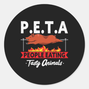 P.e.t.a. Leute essen leckere Tiere Grillen Grill S Runder Aufkleber