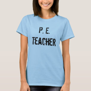 P.E. Teacher T-Shirt