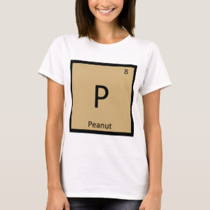 P - Erdnuss Hülsenfrucht Chemie Periodensystem Sym T-Shirt