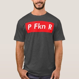 P FKN R Puerto Rico Fan Funny Meme Urban Slang Wel T-Shirt