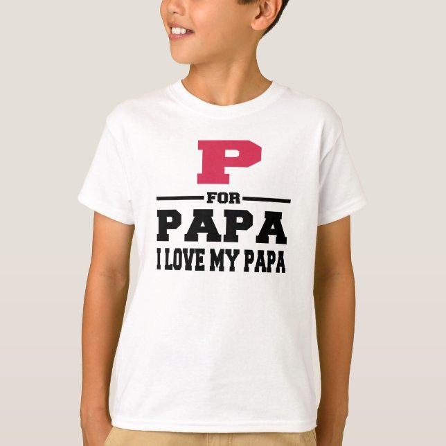 P FÜR PAPA I LIEBE MEIN PAPA T-Shirt (Vorderseite)