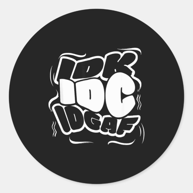 P Graffiti Idk I Idgaf Funny Sarcasm Quote  Runder Aufkleber (Vorderseite)