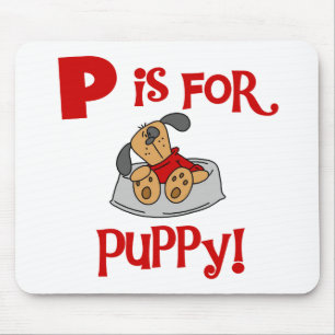P ist für Puppy Tshirts und Geschenke Mousepad