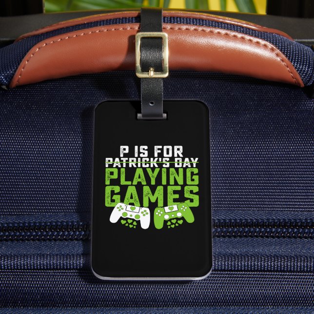 P ist für Spiele Gamer Gaming St Patrick's Gepäckanhänger (Vorderseite Insitu 2)
