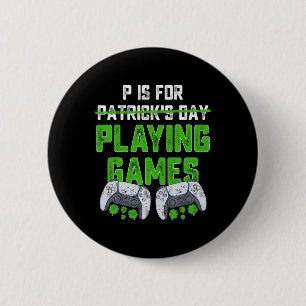 P ist für Spiele St Patricks Day Fun Gamer B Button