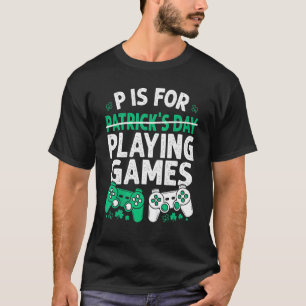 P ist für Spiele St Patricks Day Funny Video T-Shirt