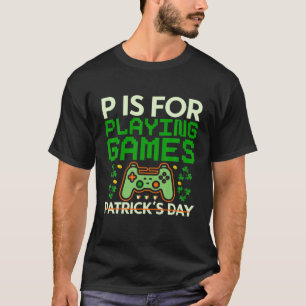 P ist für Spiele St Patricks Day Gamer Boys T-Shirt