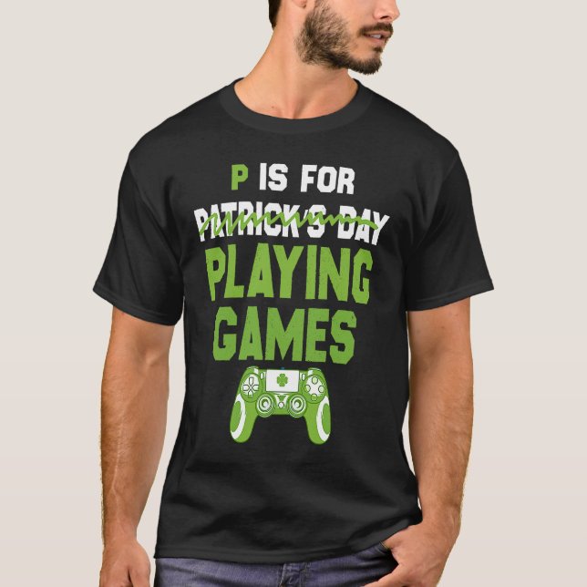 P ist für Spiele St Patricks Day Gamer Men B T-Shirt (Vorderseite)