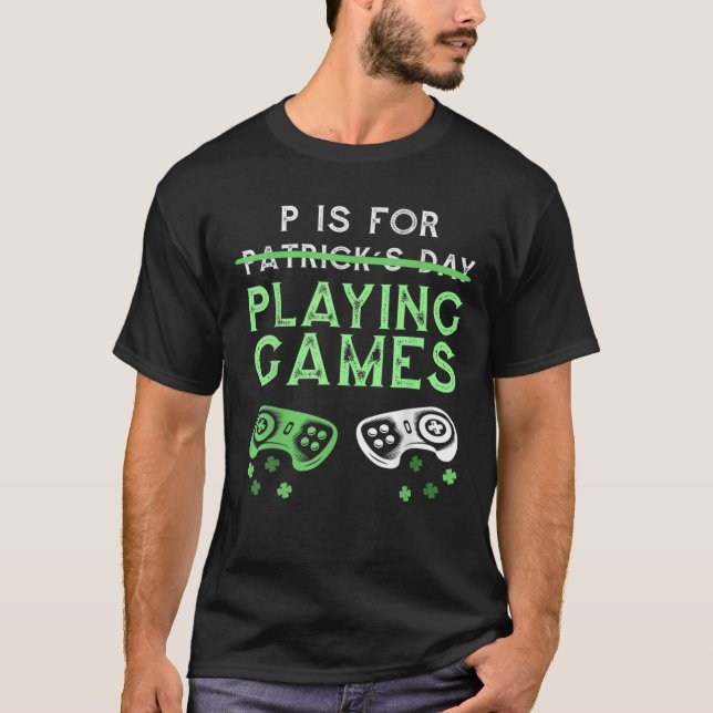 P ist für Videospiele St Patricks Day for G T-Shirt (Vorderseite)