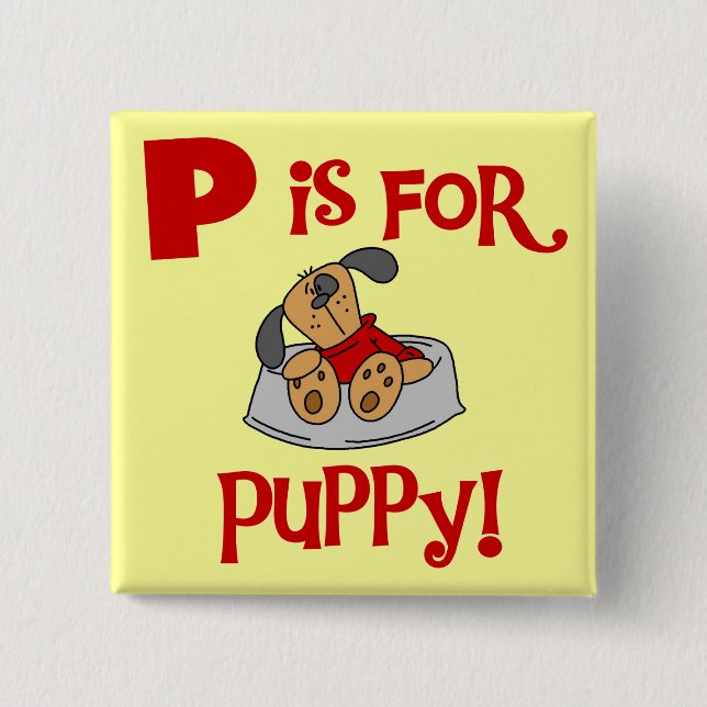 P ist für Welpen-T-Shirts und Geschenke Button (Vorderseite)