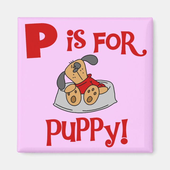 P ist für Welpen-T-Shirts und Geschenke Magnet (Vorne)