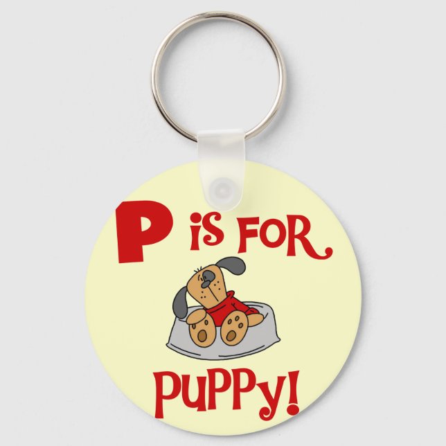 P ist für Welpen-T-Shirts und Geschenke Schlüsselanhänger (Vorderseite)