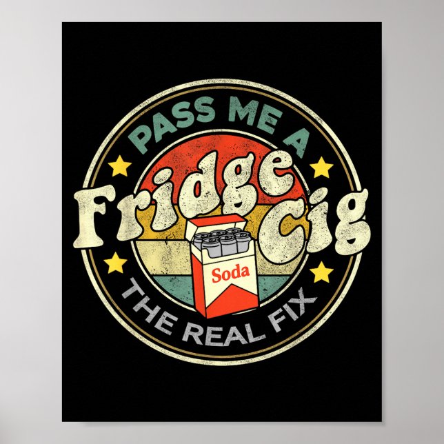 P Me A Fridge Cig Energy Drink Lover Fridge Cigare Poster (Vorne)