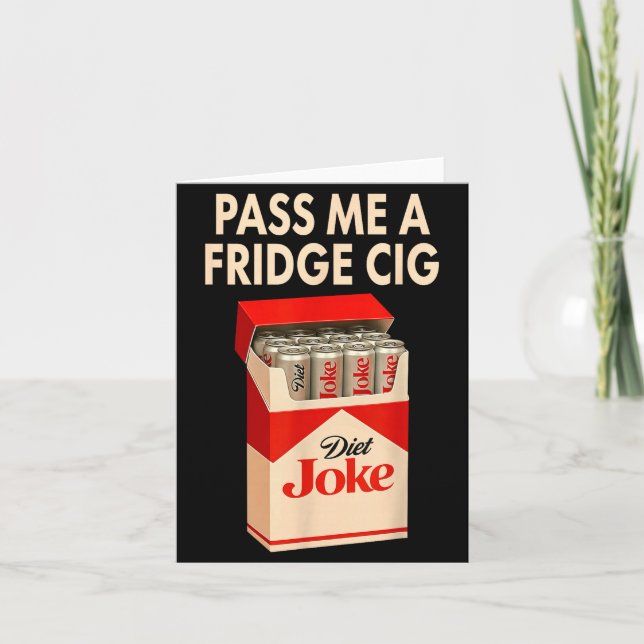 P Me A Fridge Cig Shirt, Fridge Cig Funny Fridge C Karte (Vorderseite)