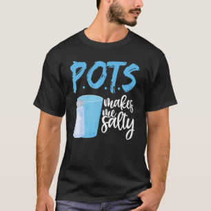 P O T macht mich salzig posturorthostatische Tachi T-Shirt