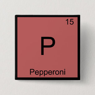 P - Pepperoni Funny Chemistry Element Symbol T-Shi Button
