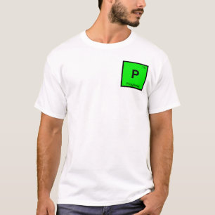 P - Phosphor Chemie Periodensystem Symbol T-Shirt