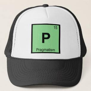 P - Pragmatismus Philosophie Chemie Periodensystem Truckerkappe