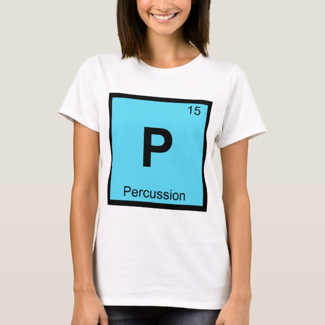 P - Schlagzeug Chemie Periodisches Tabellensymbol T-Shirt (Vorderseite)