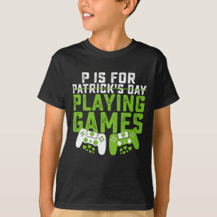 P steht für Spiele spielen Gamer Gaming St. Patric T-Shirt