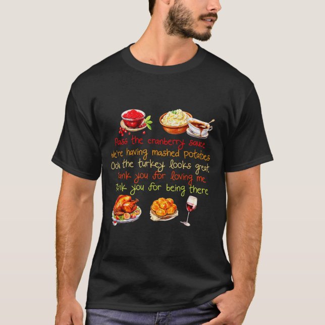 P The Cranberry Sauce Were Having Mashed Potatoes  T-Shirt (Vorderseite)