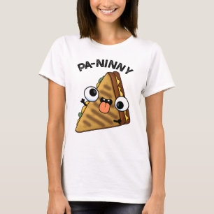 Pa-ninny Funny Panini Pun bietet eine niedliche Pa T-Shirt