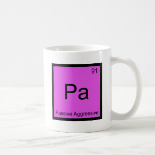 PA - Passives aggressives Chemie-Element-Symbol T Tasse