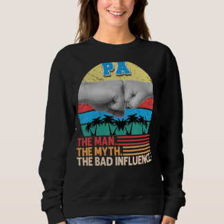 Pa the Man Myth the Bad Influenza Vatertag Vater P Sweatshirt