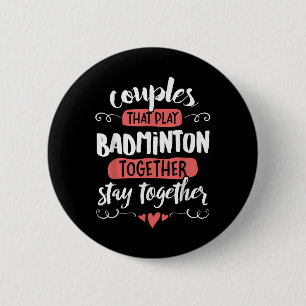 Paare Badminton Geschenk - Bleibe! Button