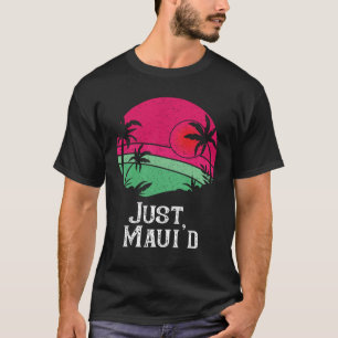 Paare Flitterwochen Verheiratet Hawaii Just Maui'd T-Shirt