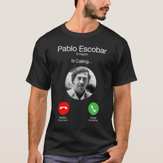 Pablo Escobar ruft lustig an T-Shirt (Vorderseite)