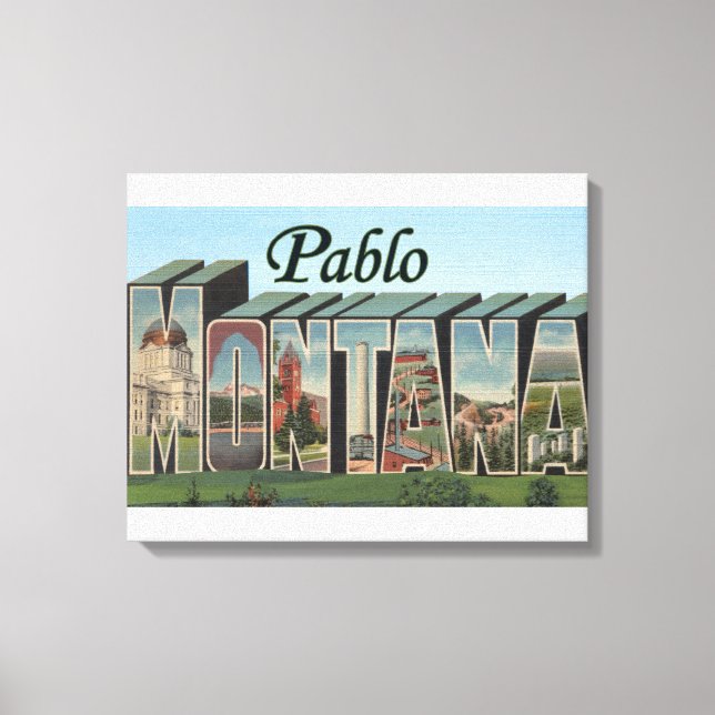 Pablo, MontanaGroße Letter ScenesPablo, MT Leinwanddruck (Vorderseite)