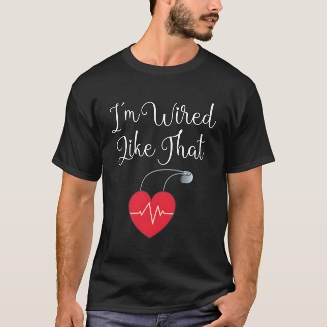 Pacemaker ICD Operation Ich bin wie T T-Shirt (Vorderseite)