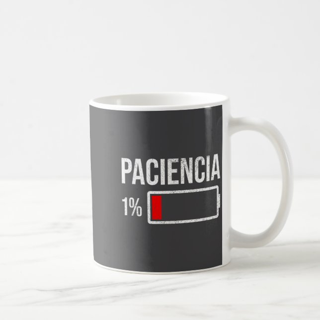Paciencia 1% Patience At 1% Low Battery Funny Humo Kaffeetasse (Rechts)