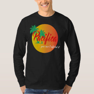 Pacifica Sie können es sich nicht leisten T-Shirt