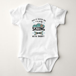 Pack meine Windeltasche, ich gehe mit Papa Ski fah Baby Strampler