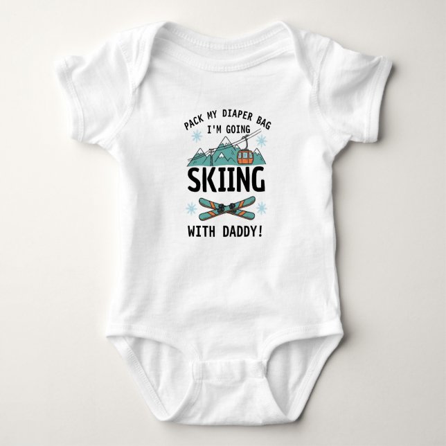 Pack My Diaper Bag I'm Going Skiing with daddy Baby Strampler (Vorderseite)