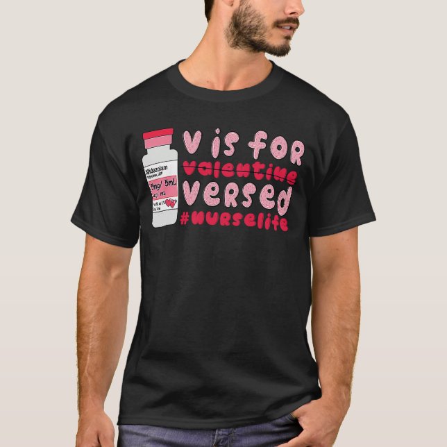 PACU CRNA ICU ER Nurse V Is For Versed Valentines  T-Shirt (Vorderseite)