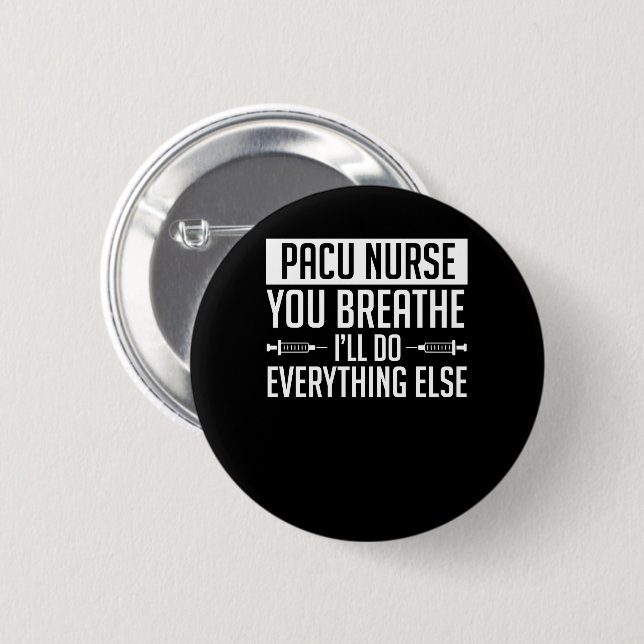 Pacu Krankenschwester Breathe tun alles anderes Button (Vorne & Hinten)