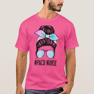 PACU Nurse for Women Messy bun Post Anästhesizer T-Shirt