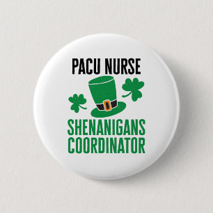 PACU Nurse St Patricks Day Shenanigans Koordinator Button