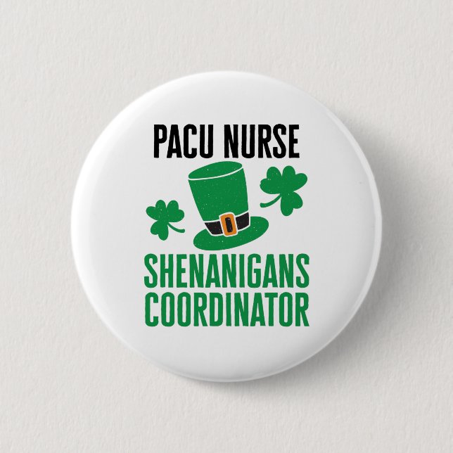 PACU Nurse St Patricks Day Shenanigans Koordinator Button (Vorderseite)