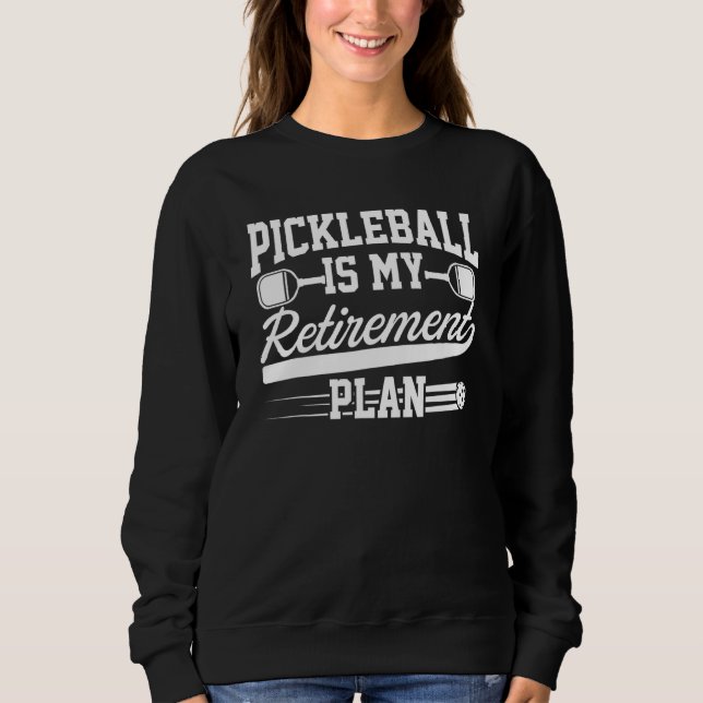 Paddel für Pickleball-Spieler - Ruhestand-Pickleba Sweatshirt (Vorderseite)
