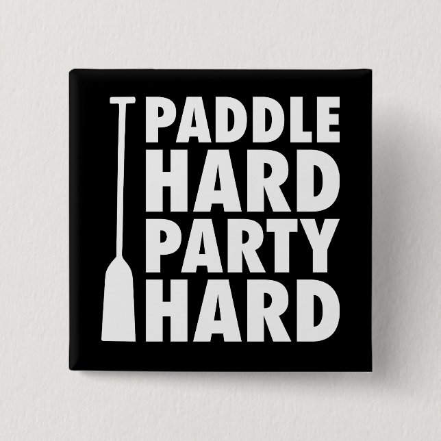 Paddel Hard, Party Hard Button (Vorderseite)