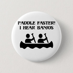 PADDEL SCHNELLER, HÖRE ICH BANJOS BUTTON