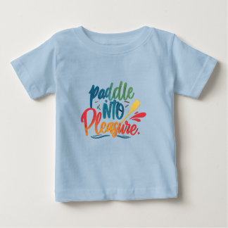 Paddel zum Vergnügen Baby T-shirt