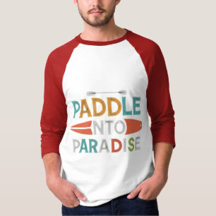 Paddeln ins Paradies" T - Shirt Design