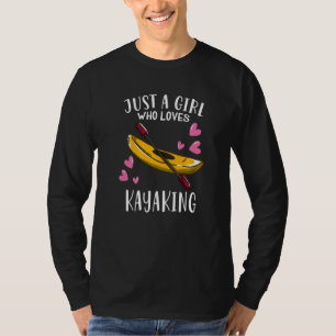 Paddeln Kayak nur ein Mädchen, das Kajak Lieben T-Shirt