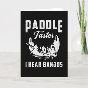Paddle Faster I Hear Banjos Canoe Boat Boating Karte